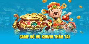 Game nổ hũ Kuwin Thần Tài